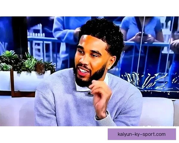 塔图姆坦言低迷状态让他沮丧提前复出并非超人表现准星不足引人关注
